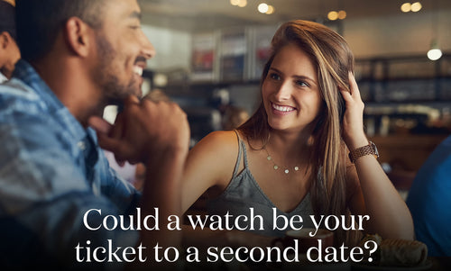 Could a Watch Be Your Ticket to a Second Date?