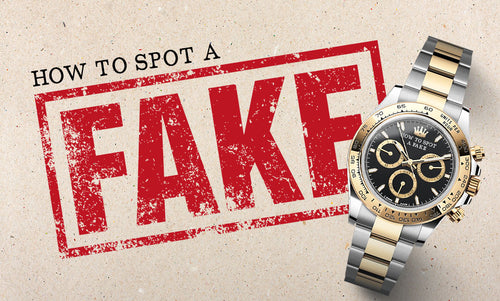 How to Spot a Fake Luxury Watch or Designer Watch?